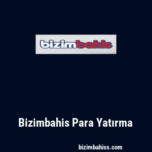 Bizimbahis Para Yatırma